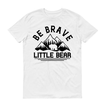 Be brave little bear Unisex T-Shirt