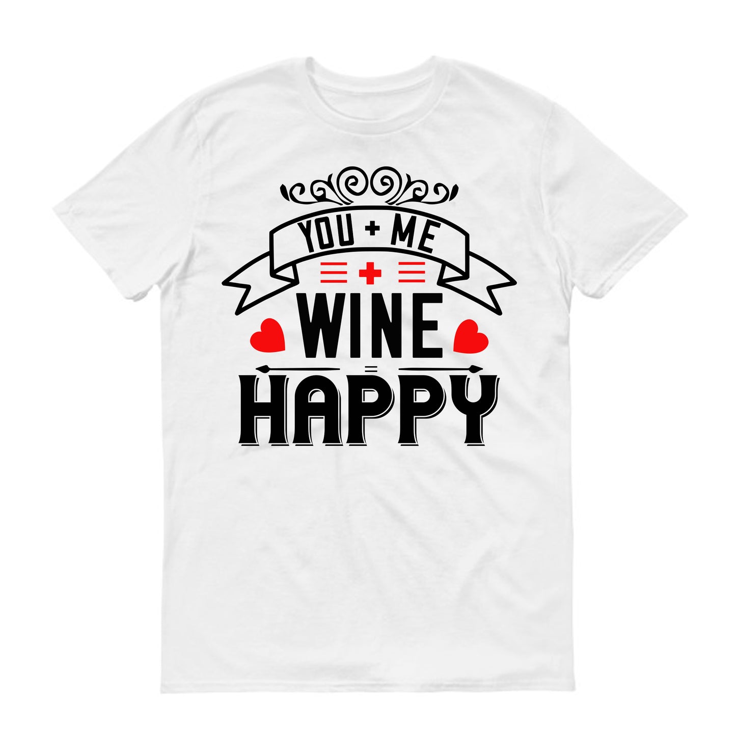 You Me Wine Happy Unisex T-Shirt