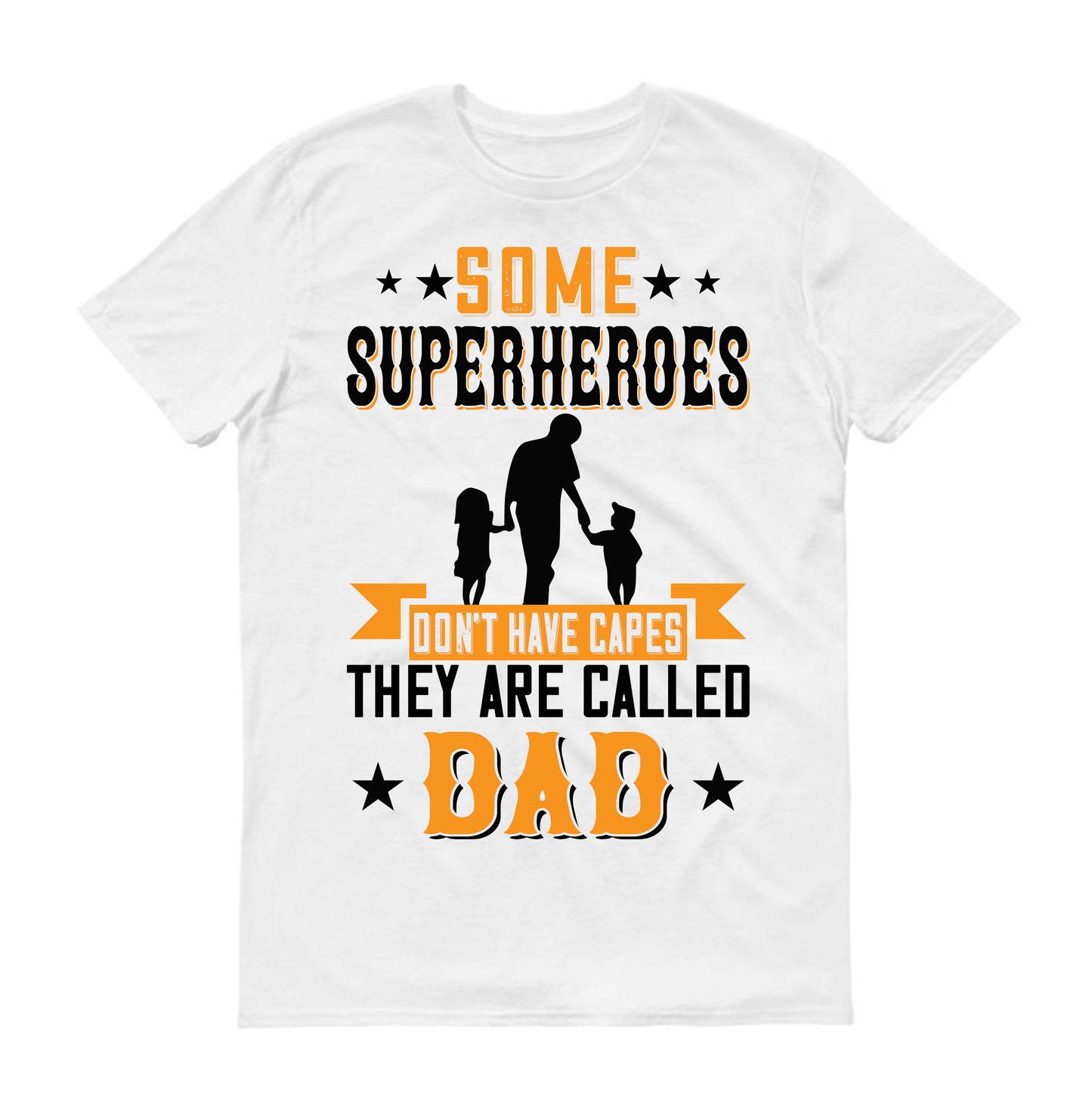 some superheroes don't have capes they are called dad Father's day Unisex T-Shirt